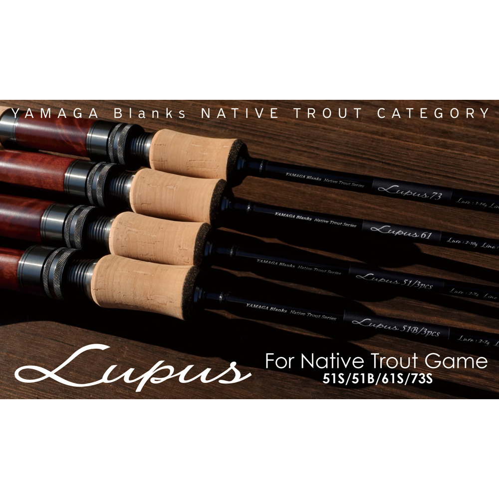 Lupus for Native Trout - YAMAGA Blanks